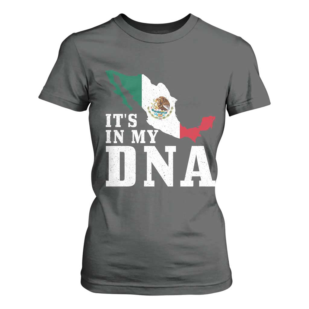 It's in My DNA Mexican Proud Hispanic Gift Mexico Flag T Shirt For Women TS14 Dark Heather Print Your Wear