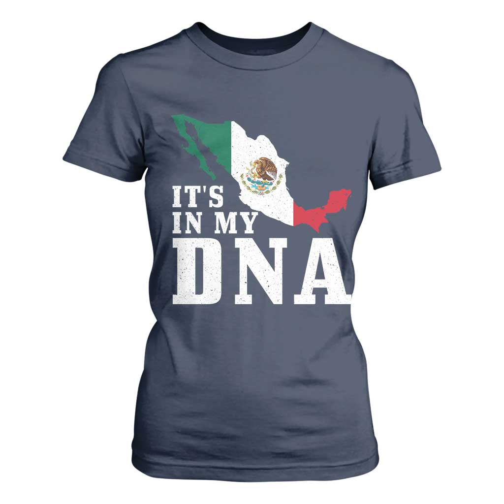 It's in My DNA Mexican Proud Hispanic Gift Mexico Flag T Shirt For Women TS14 Navy Print Your Wear