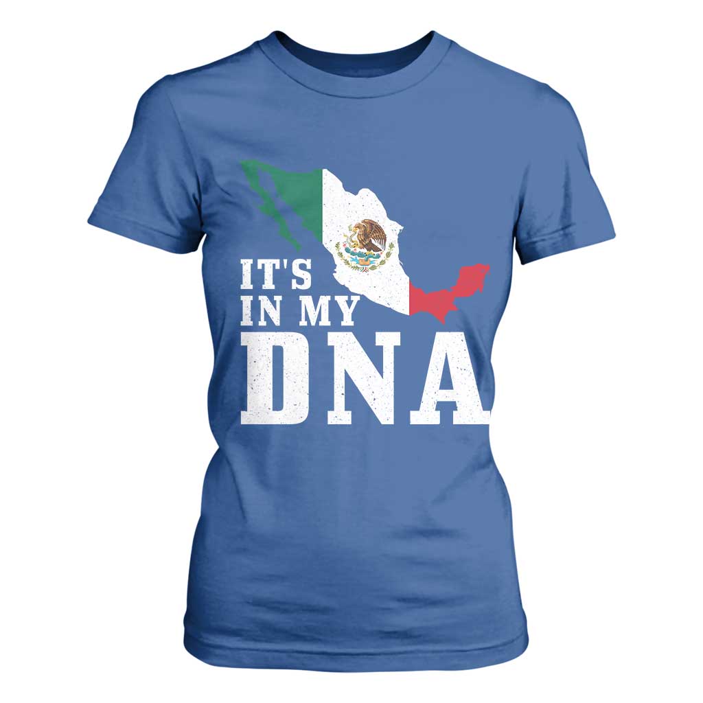 It's in My DNA Mexican Proud Hispanic Gift Mexico Flag T Shirt For Women TS14 Royal Blue Print Your Wear