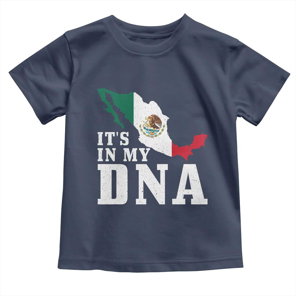 It's in My DNA Mexican Proud Hispanic Gift Mexico Flag Toddler T Shirt TS14 Navy Print Your Wear