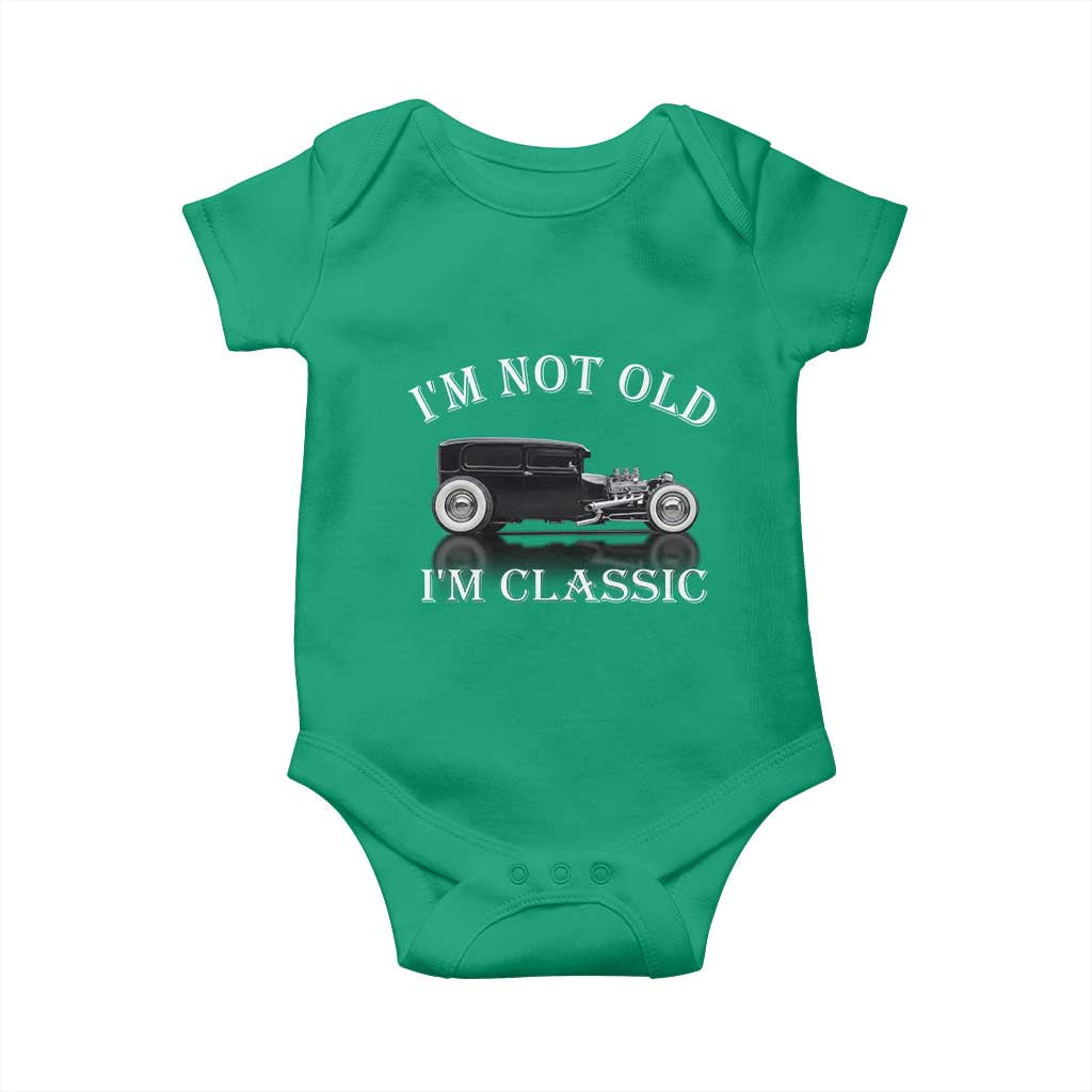 I'm Not Old I'm Classic Baby Onesie Traditional Hot Rod Sedan Tudor Fordor TS14 Irish Green Print Your Wear