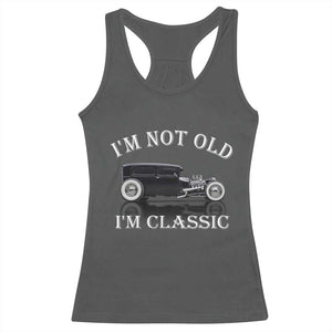 I'm Not Old I'm Classic Racerback Tank Top Traditional Hot Rod Sedan Tudor Fordor TS14 Dark Heather Print Your Wear
