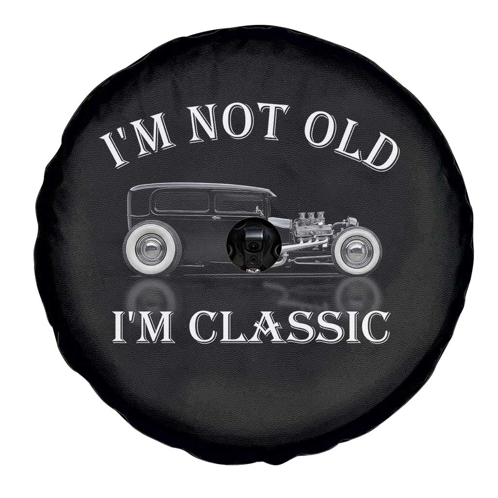 I'm Not Old I'm Classic Spare Tire Cover Traditional Hot Rod Sedan Tudor Fordor TS14 Print Your Wear