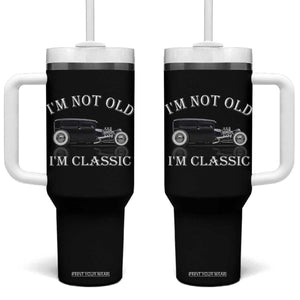I'm Not Old I'm Classic Tumbler With Handle Traditional Hot Rod Sedan Tudor Fordor TS14 One Size: 40 oz Black Print Your Wear