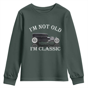 I'm Not Old I'm Classic Youth Sweatshirt Traditional Hot Rod Sedan Tudor Fordor TS14 Dark Forest Green Print Your Wear