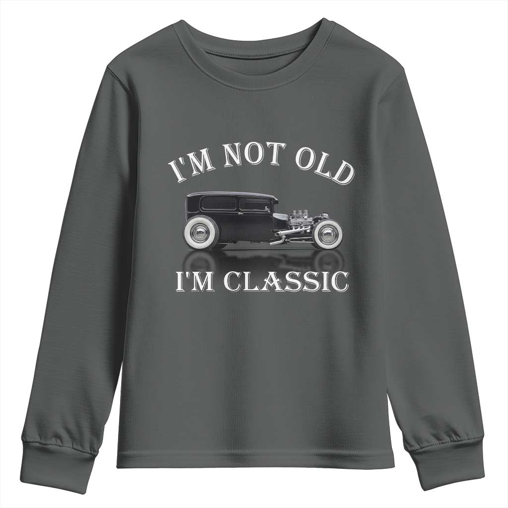 I'm Not Old I'm Classic Youth Sweatshirt Traditional Hot Rod Sedan Tudor Fordor TS14 Dark Heather Print Your Wear