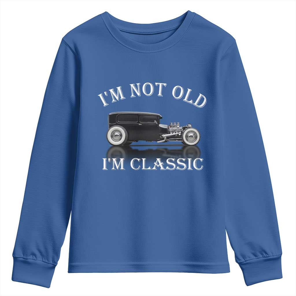 I'm Not Old I'm Classic Youth Sweatshirt Traditional Hot Rod Sedan Tudor Fordor TS14 Royal Blue Print Your Wear