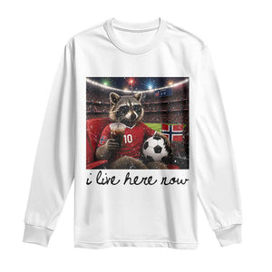 Norway Soccer Football Fan Norge Norwegian Flag Long Sleeve Shirt Funny Raccoon I Live Here Now TS14 White Print Your Wear