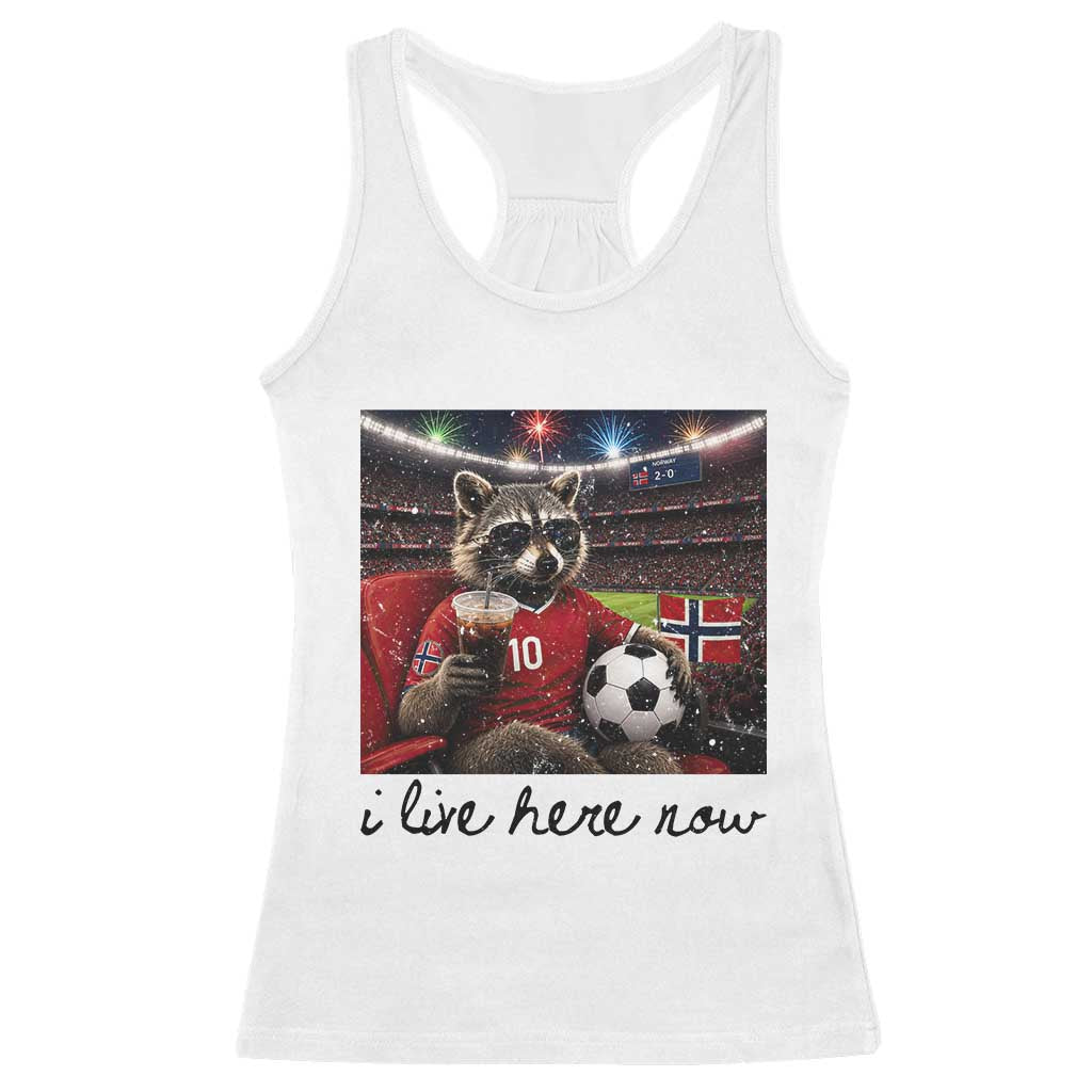 Norway Soccer Football Fan Norge Norwegian Flag Racerback Tank Top Funny Raccoon I Live Here Now TS14 White Print Your Wear