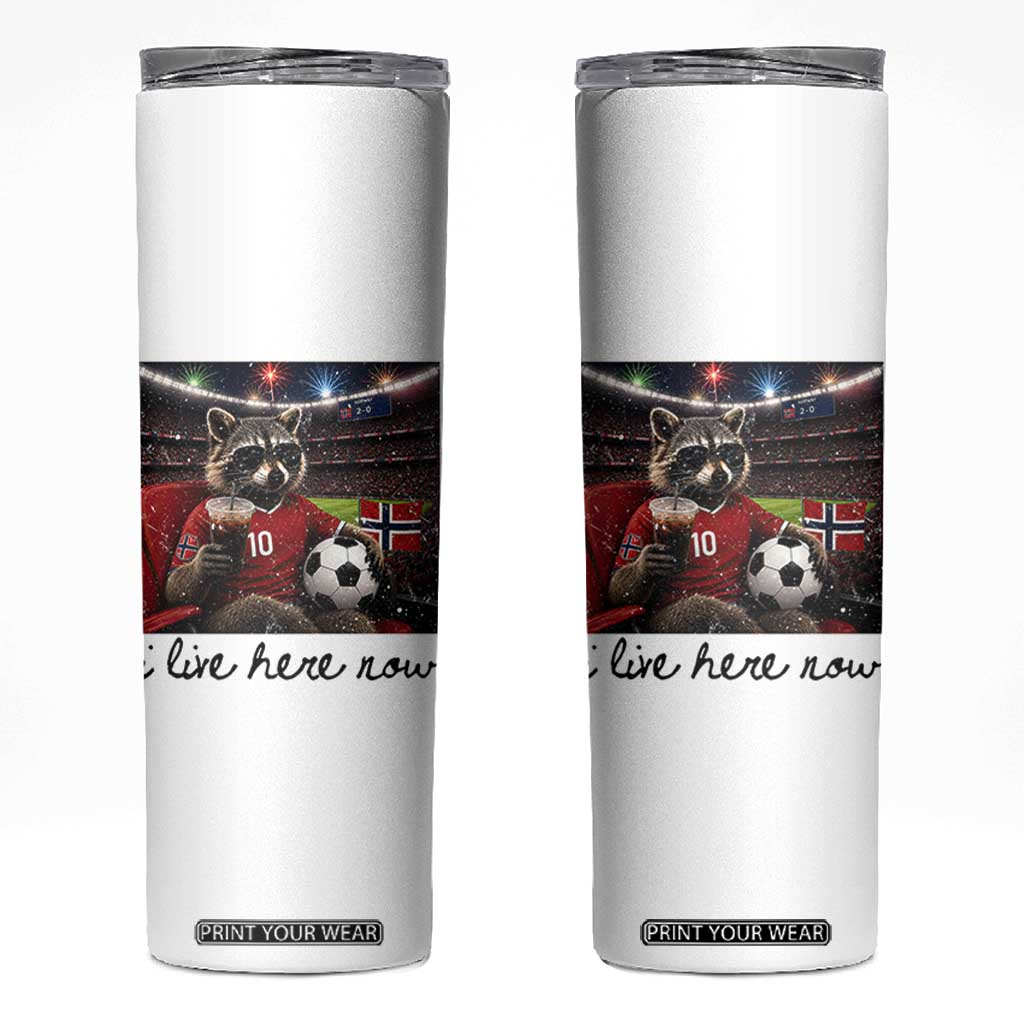 Norway Soccer Football Fan Norge Norwegian Flag Skinny Tumbler Funny Raccoon I Live Here Now TS14 White Print Your Wear