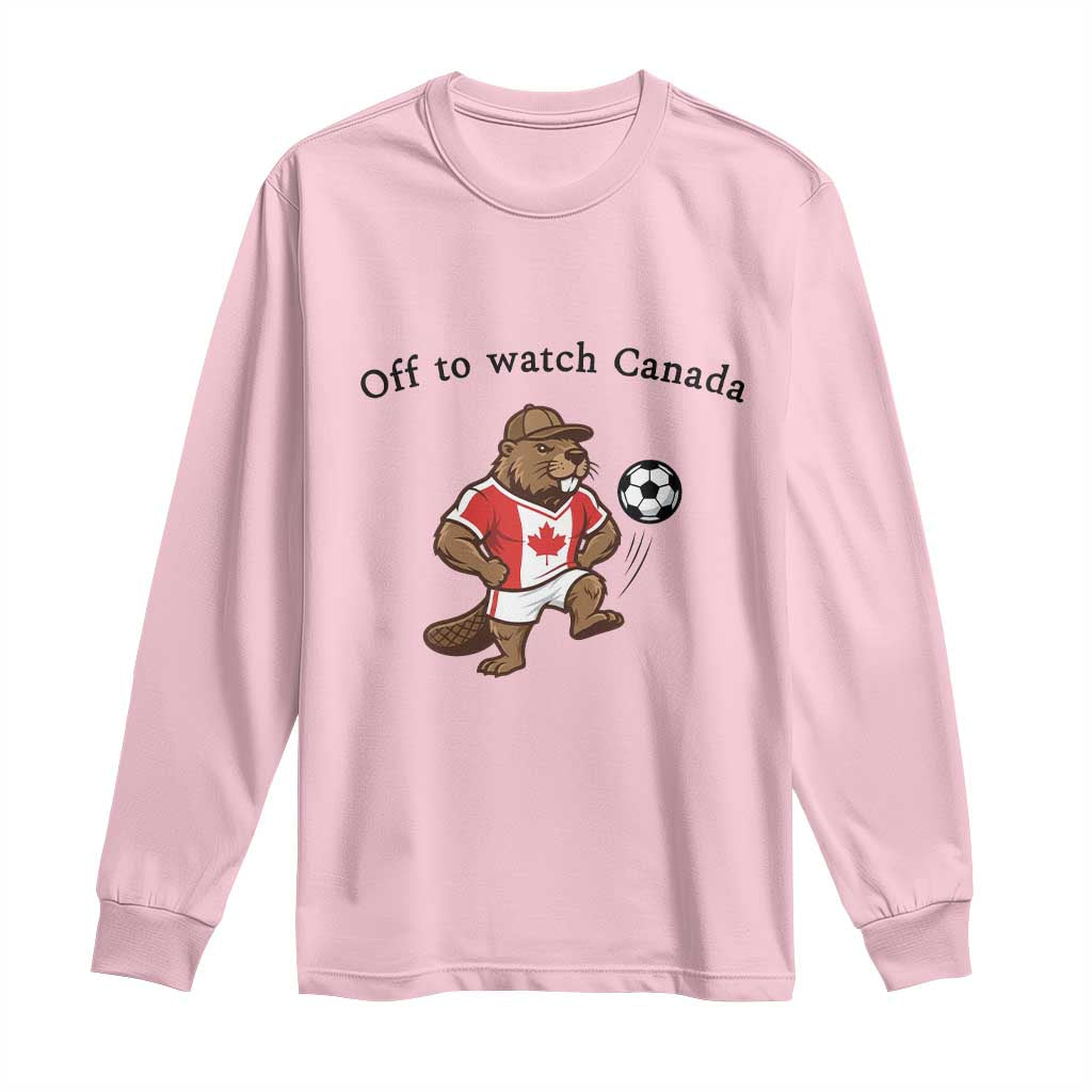 Off to Watch Canada Long Sleeve Shirt Patriotic Canadian Beaver Football Fan Gift