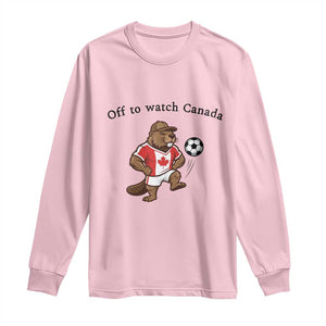 Off to Watch Canada Long Sleeve Shirt Patriotic Canadian Beaver Football Fan Gift