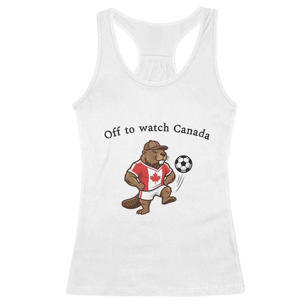 Off to Watch Canada Racerback Tank Top Patriotic Canadian Beaver Football Fan Gift