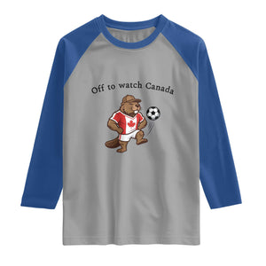 Off to Watch Canada Raglan Shirt Patriotic Canadian Beaver Football Fan Gift