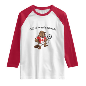 Off to Watch Canada Raglan Shirt Patriotic Canadian Beaver Football Fan Gift