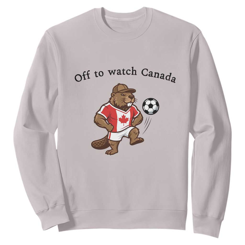Off to Watch Canada Sweatshirt Patriotic Canadian Beaver Football Fan Gift