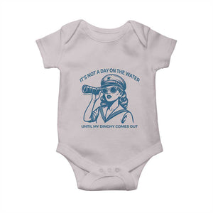 Funny Boat Captain Girl Baby Onesie It Is Not A Day On The Lake Until My Dinghy Comes Out TS14 Ice Gray Print Your Wear