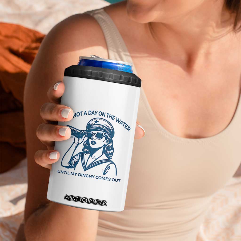 Funny Boat Captain Girl 4 in 1 Can Cooler Tumbler It Is Not A Day On The Lake Until My Dinghy Comes Out TS14 Print Your Wear