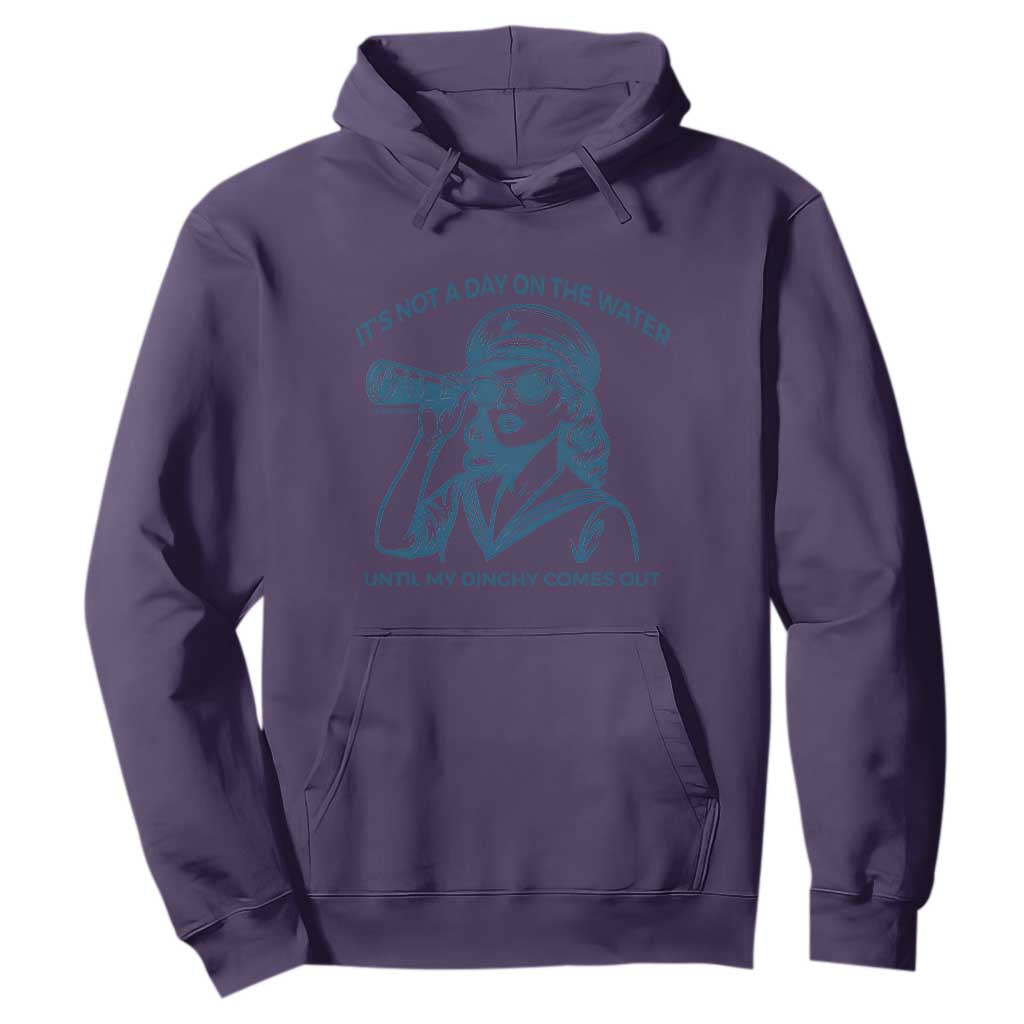 Funny Boat Captain Girl Hoodie It Is Not A Day On The Lake Until My Dinghy Comes Out TS14 Purple Print Your Wear