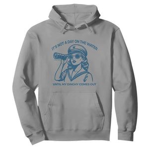 Funny Boat Captain Girl Hoodie It Is Not A Day On The Lake Until My Dinghy Comes Out TS14 Sport Gray Print Your Wear