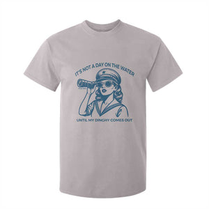 Funny Boat Captain Girl T Shirt For Kid It Is Not A Day On The Lake Until My Dinghy Comes Out TS14 Ice Gray Print Your Wear