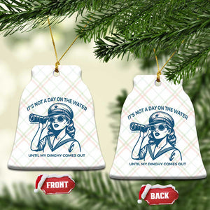 Funny Boat Captain Girl Ceramic Ornament It Is Not A Day On The Lake Until My Dinghy Comes Out TS14 Print Your Wear