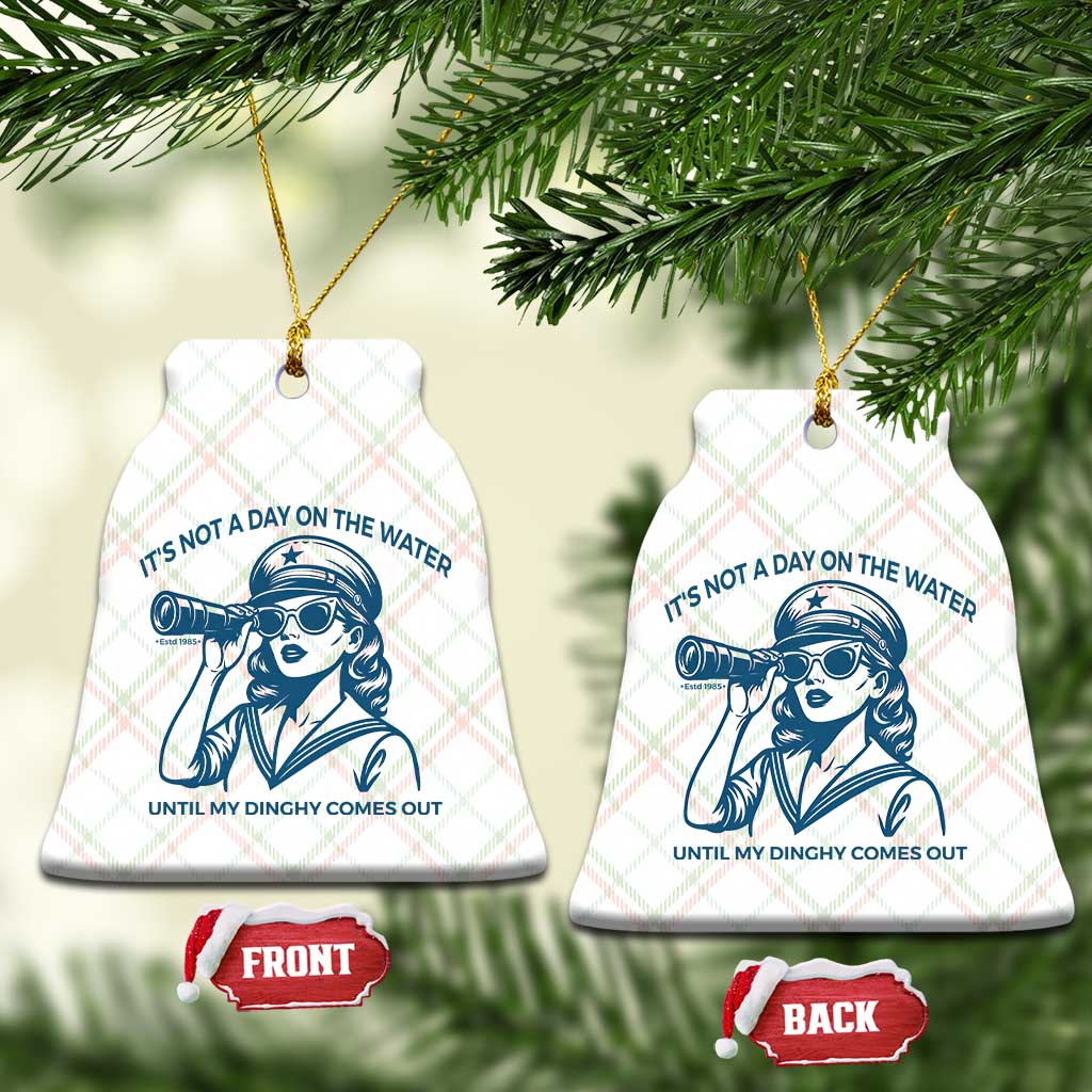 Funny Boat Captain Girl Ceramic Ornament It Is Not A Day On The Lake Until My Dinghy Comes Out TS14 Print Your Wear
