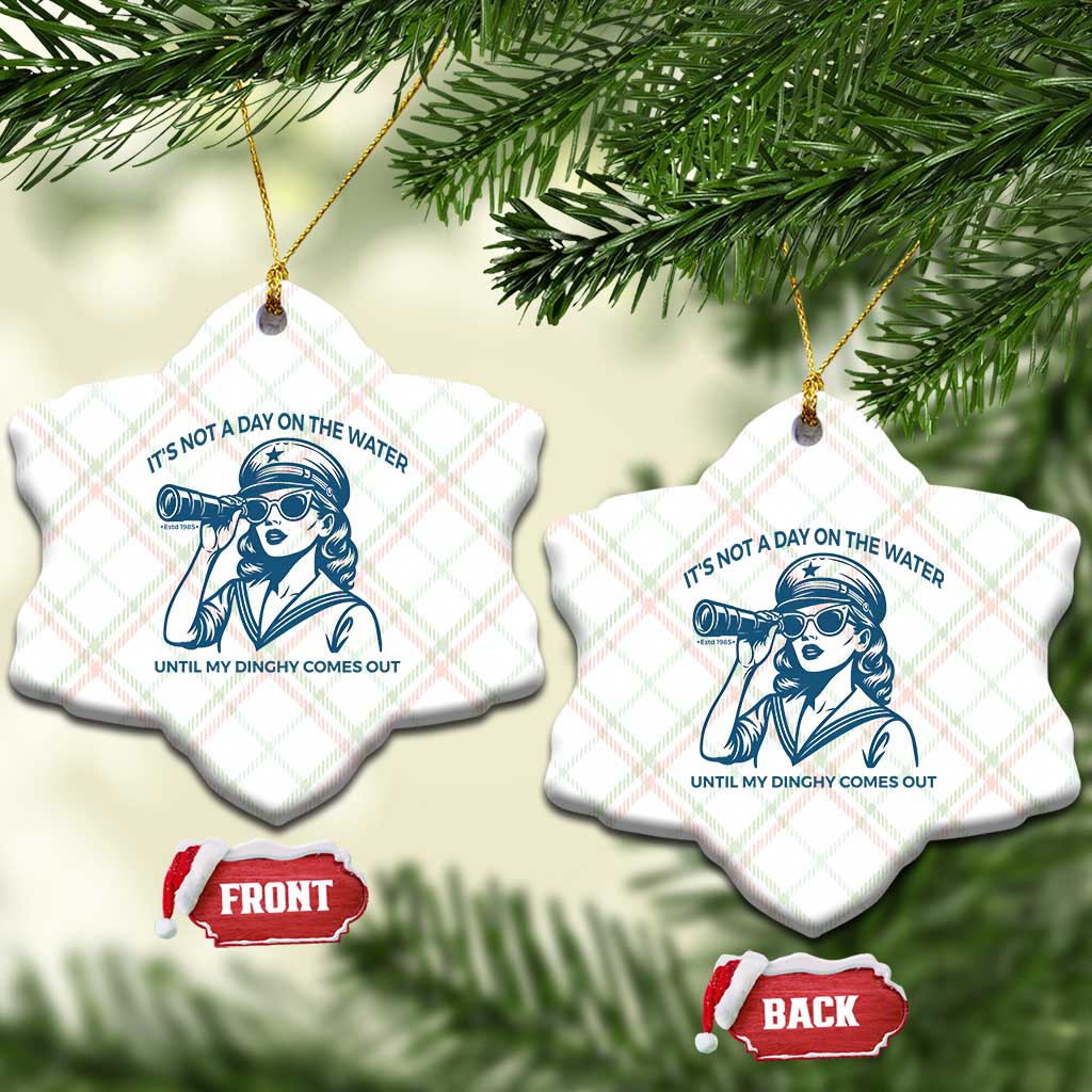 Funny Boat Captain Girl Ceramic Ornament It Is Not A Day On The Lake Until My Dinghy Comes Out TS14 Print Your Wear