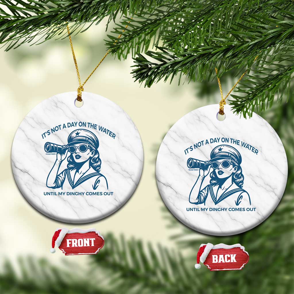 Funny Boat Captain Girl Ceramic Ornament It Is Not A Day On The Lake Until My Dinghy Comes Out TS14 1pc White Marble Print Your Wear