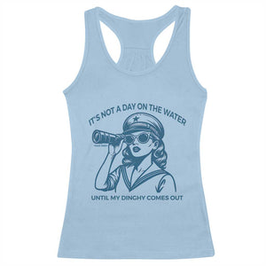 Funny Boat Captain Girl Racerback Tank Top It Is Not A Day On The Lake Until My Dinghy Comes Out TS14 Light Blue Print Your Wear