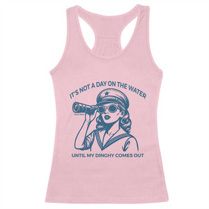 Funny Boat Captain Girl Racerback Tank Top It Is Not A Day On The Lake Until My Dinghy Comes Out TS14 Light Pink Print Your Wear