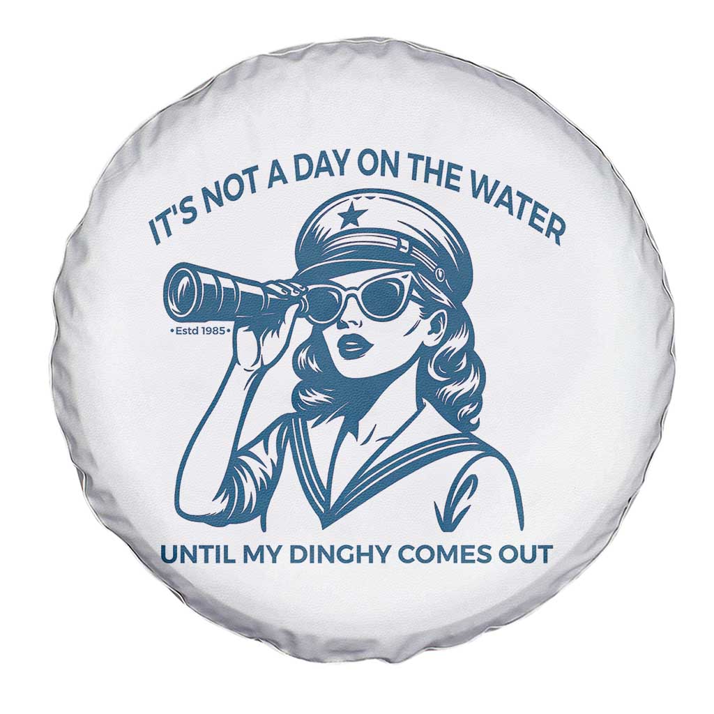 Funny Boat Captain Girl Spare Tire Cover It Is Not A Day On The Lake Until My Dinghy Comes Out TS14 Print Your Wear