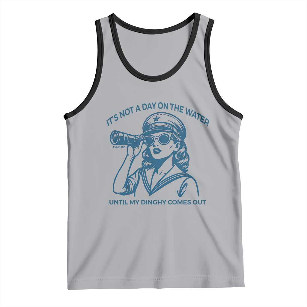 Funny Boat Captain Girl Tank Top It Is Not A Day On The Lake Until My Dinghy Comes Out TS14 Athletic Heather Black Print Your Wear