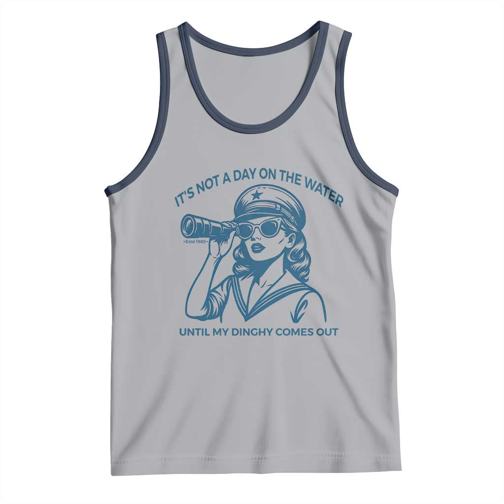 Funny Boat Captain Girl Tank Top It Is Not A Day On The Lake Until My Dinghy Comes Out TS14 Athletic Heather Navy Print Your Wear