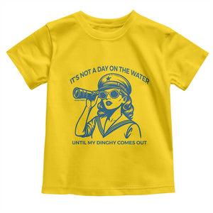 Funny Boat Captain Girl Toddler T Shirt It Is Not A Day On The Lake Until My Dinghy Comes Out TS14 Daisy Print Your Wear