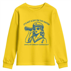 Funny Boat Captain Girl Youth Sweatshirt It Is Not A Day On The Lake Until My Dinghy Comes Out TS14 Daisy Print Your Wear