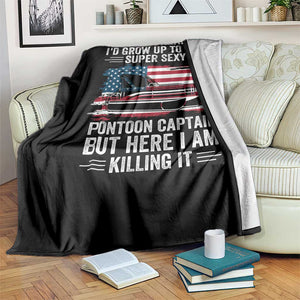 Funny Pontoon Captain Throw Blanket I Never Dreamed I Would Grow Up To Be Super Sexy TS14 Print Your Wear