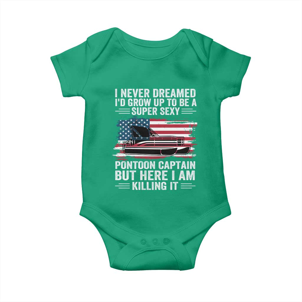 Funny Pontoon Captain Baby Onesie I Never Dreamed I Would Grow Up To Be Super Sexy TS14 Irish Green Print Your Wear