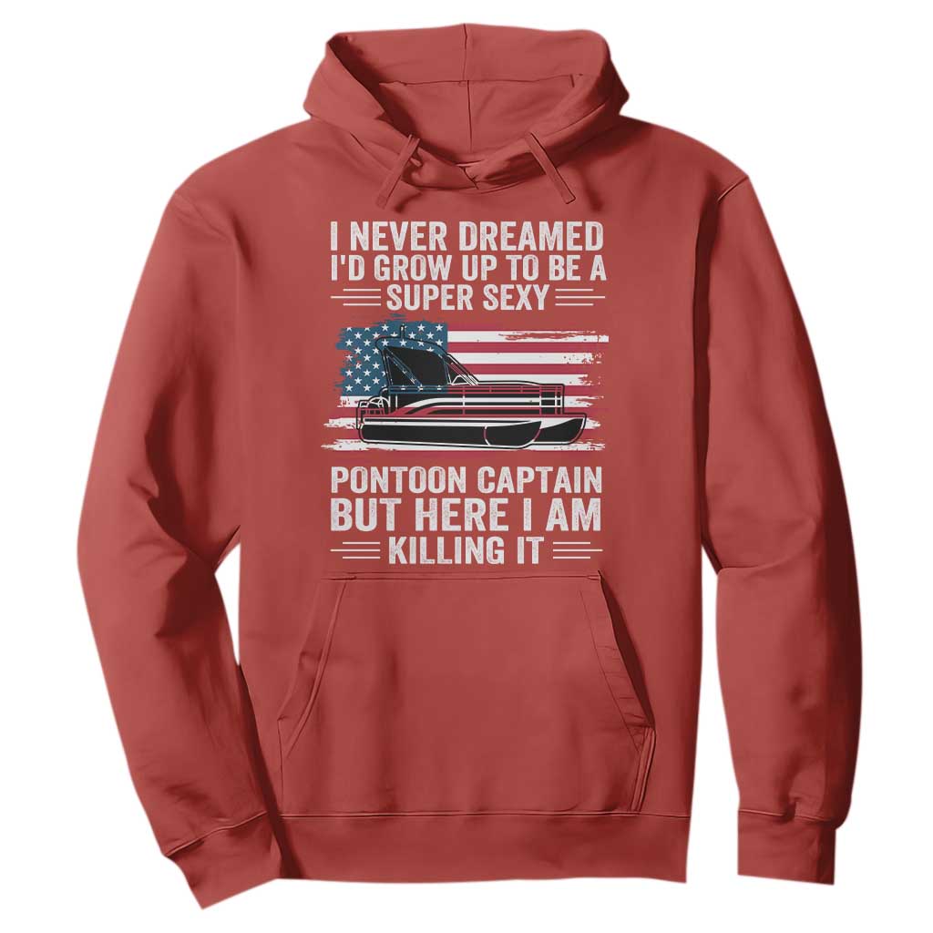 Funny Pontoon Captain Hoodie I Never Dreamed I Would Grow Up To Be Super Sexy TS14 Red Print Your Wear