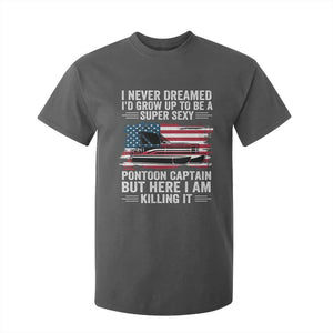 Funny Pontoon Captain T Shirt For Kid I Never Dreamed I Would Grow Up To Be Super Sexy TS14 Dark Heather Print Your Wear