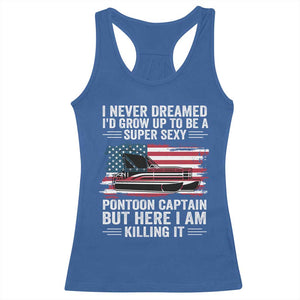 Funny Pontoon Captain Racerback Tank Top I Never Dreamed I Would Grow Up To Be Super Sexy TS14 Royal Blue Print Your Wear