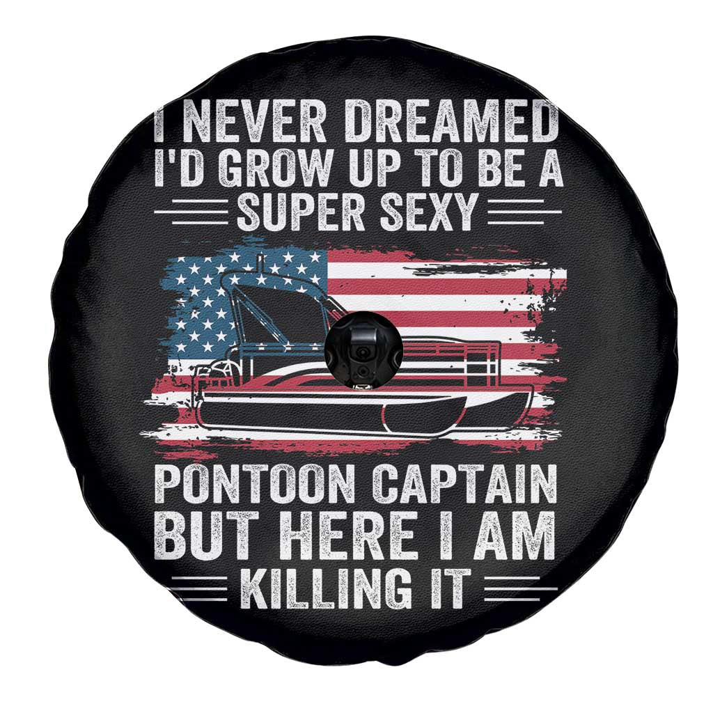 Funny Pontoon Captain Spare Tire Cover I Never Dreamed I Would Grow Up To Be Super Sexy TS14 Print Your Wear