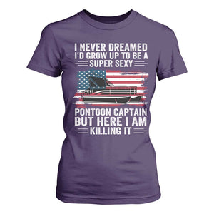 Funny Pontoon Captain T Shirt For Women I Never Dreamed I Would Grow Up To Be Super Sexy TS14 Purple Print Your Wear