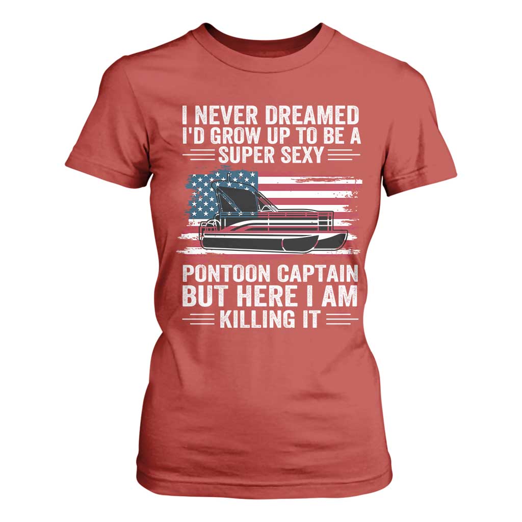 Funny Pontoon Captain T Shirt For Women I Never Dreamed I Would Grow Up To Be Super Sexy TS14 Red Print Your Wear