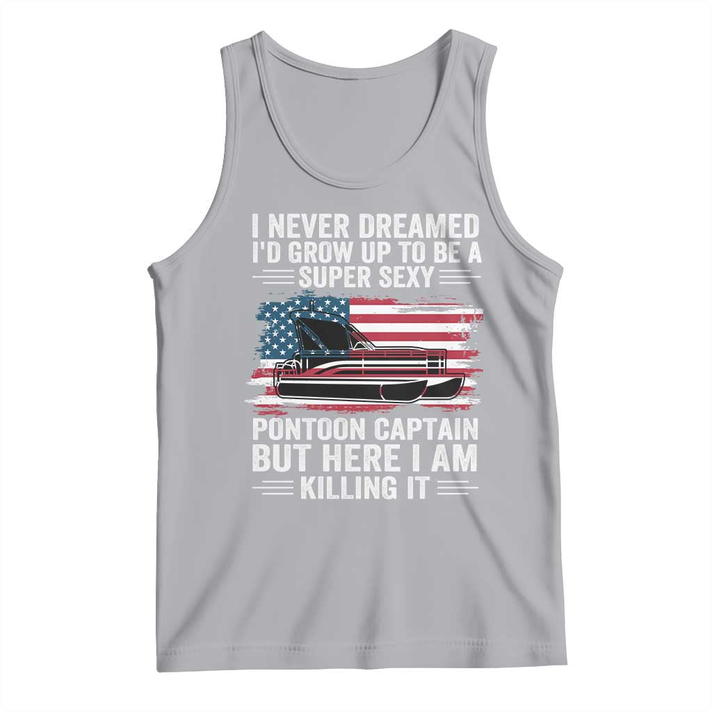 Funny Pontoon Captain Tank Top I Never Dreamed I Would Grow Up To Be Super Sexy TS14 Athletic Heather Print Your Wear