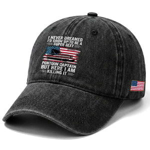 Funny Pontoon Captain Washed Cotton Baseball Cap I Never Dreamed I Would Grow Up To Be Super Sexy TS14 Print Your Wear