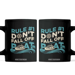 Funny Cruise Ship Coffee Mug Rule Number One Do Not Fall Off The Boat TS14 Black Print Your Wear
