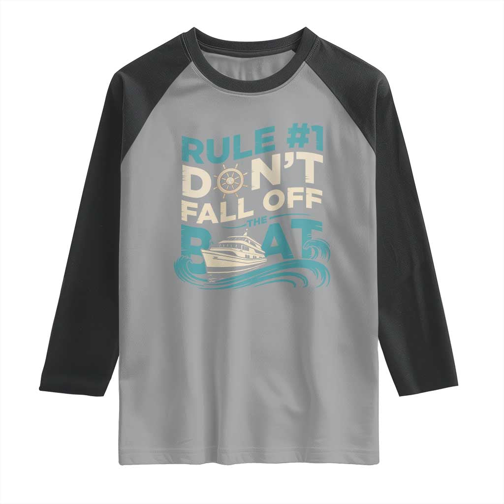 Funny Cruise Ship Raglan Shirt Rule Number One Do Not Fall Off The Boat TS14 Sport Gray Black Print Your Wear