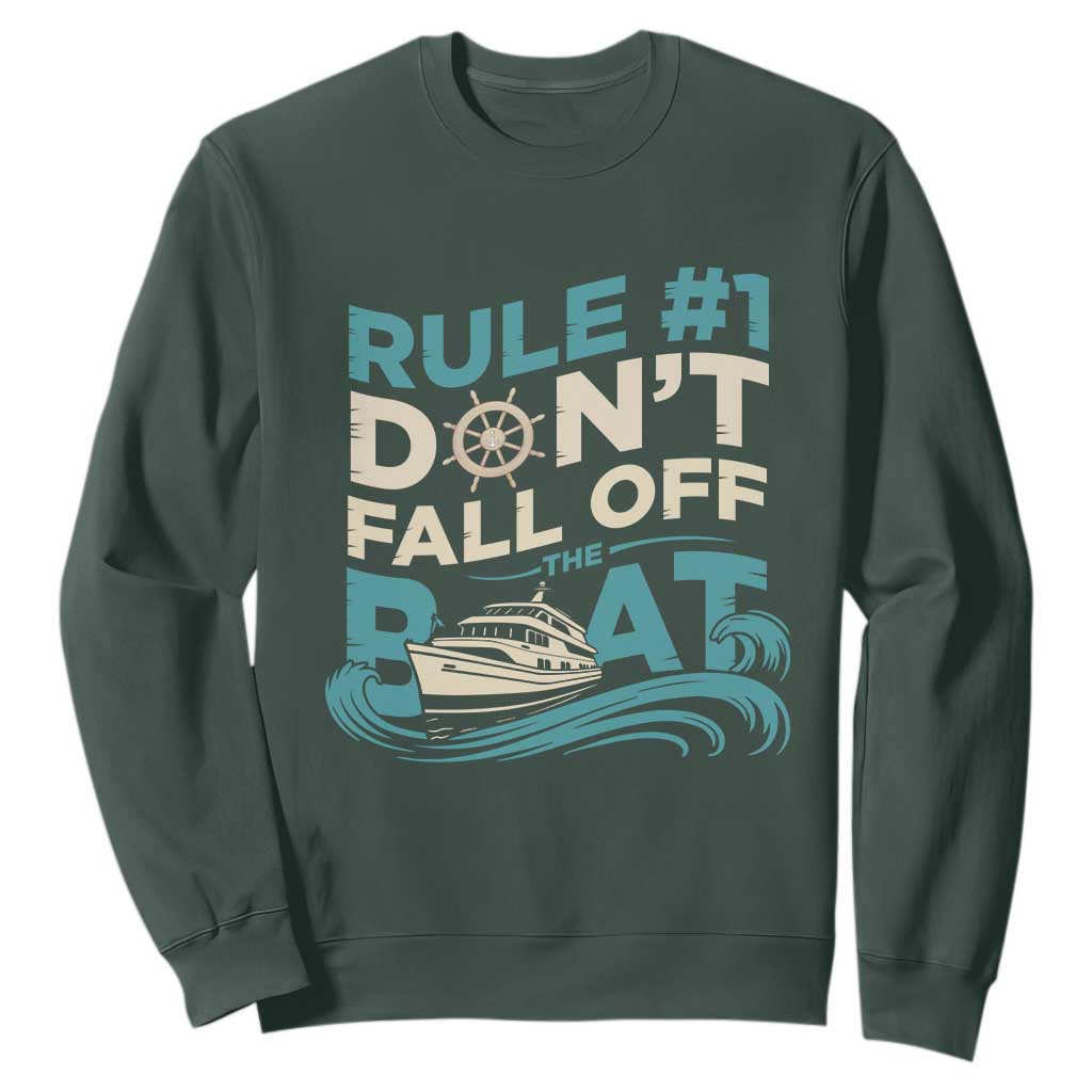 Funny Cruise Ship Sweatshirt Rule Number One Do Not Fall Off The Boat TS14 Dark Forest Green Print Your Wear