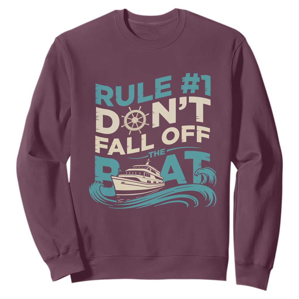 Funny Cruise Ship Sweatshirt Rule Number One Do Not Fall Off The Boat TS14 Maroon Print Your Wear